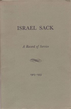 Item #2751 Israel Sack: A Record of Service 1903-1953. Albert Sack, Compiler