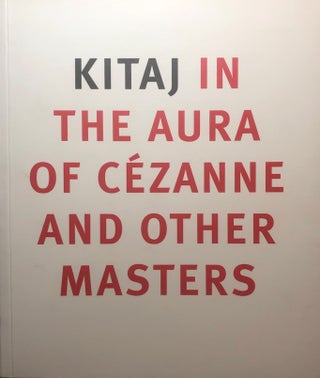 Item #2769 Kitaj in the Aura of Cézanne and Other Masters. Anthony Rudolf, Colin Wiggins