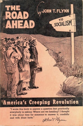 Item #2792 The Road Ahead: America's Creeping Revolution [Special Edition]. John T. Flynn