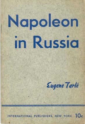 Item #2794 Napoleon in Russia. Eugene Tarl&eacute