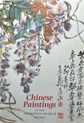 Item #2817 Chinese Paintings in the Ashmolean Museum, Oxford. Shelagh Vainker