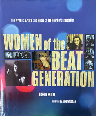 Item #2821 Women of the Beat Generation: The Writers, Artists and Muses at the Heart of a...