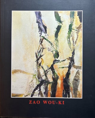 Item #2828 Zao Wou-ki: Peintures et Encres de Chine. Tomás Llorens, Yves Bonnefoy