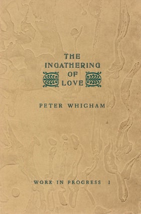 Item #2855 The Ingathering of Love. Peter Whigham