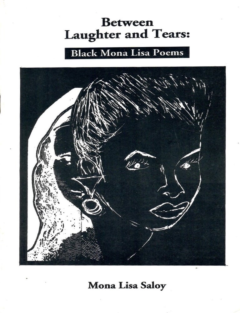 Item #3090 Between Laughter and Tears: Black Mona Lisa Poems. Mona Lisa Saloy.
