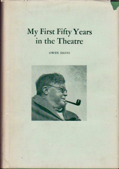 Item #329 My First Fifty Years in the Theatre. Owen Davis.
