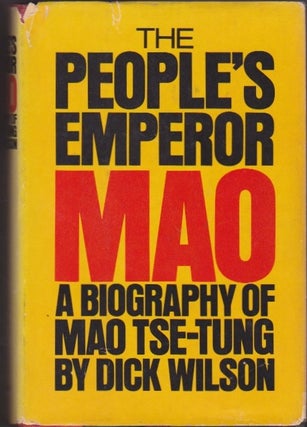 Item #33 The People's Emperor: Mao: A Biography of Mao Tse-Tung. Dick Wilson