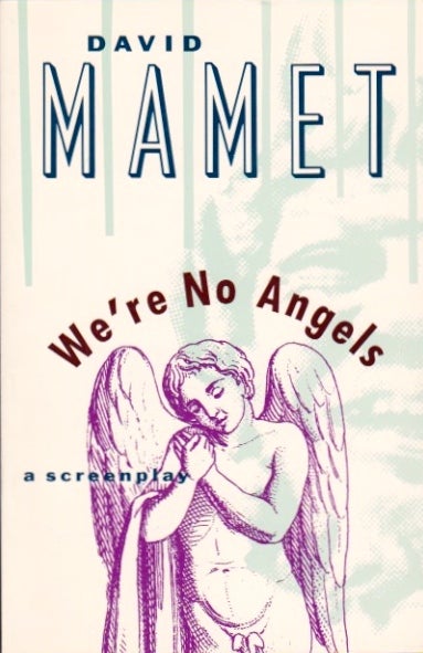 Item #489 We're No Angels. David Mamet.