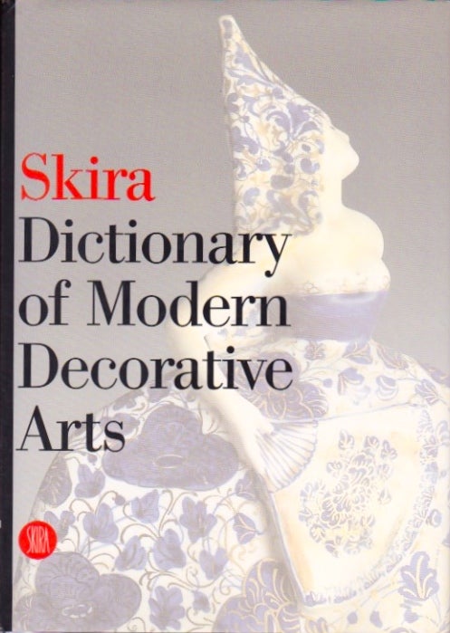 Item #508 Skira Dictionary of Modern Decorative Arts 1851-1942. Valerio Terraroli.
