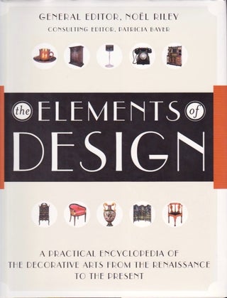 Item #524 The Elements of Design: A Practical Encyclopedia of the Decorative Arts from the...
