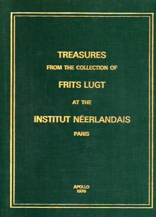 Item #539 Treasures From the Collection of Frits Lugt at the Institut Néerlandais, Paris. Denys...
