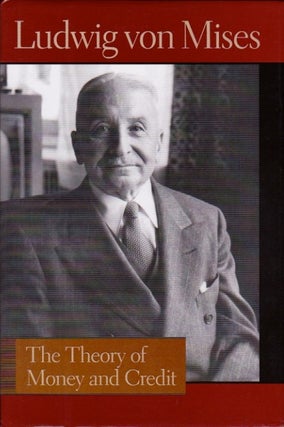 Item #564 The Theory of Money and Credit. Ludwig von Mises