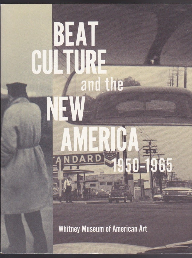 Item #576 Beat Culture and the New America 1950-1965. Lisa Phillips.