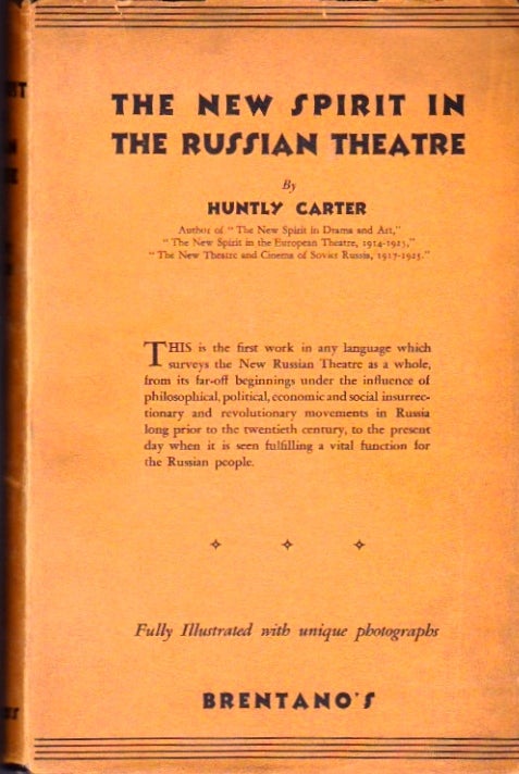 Item #602 The New Spirit in the Russian Theatre 1917-28. And a Sketch of the Russian Kinema and Radio 1919-28, Showing the New Communal Relationship With the Three. Huntly Carter.