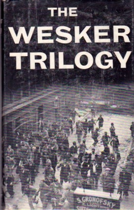 Item #625 The Wesker Trilogy: Chicken Soup With Barley; Roots; I'm Talking About Jerusalem....
