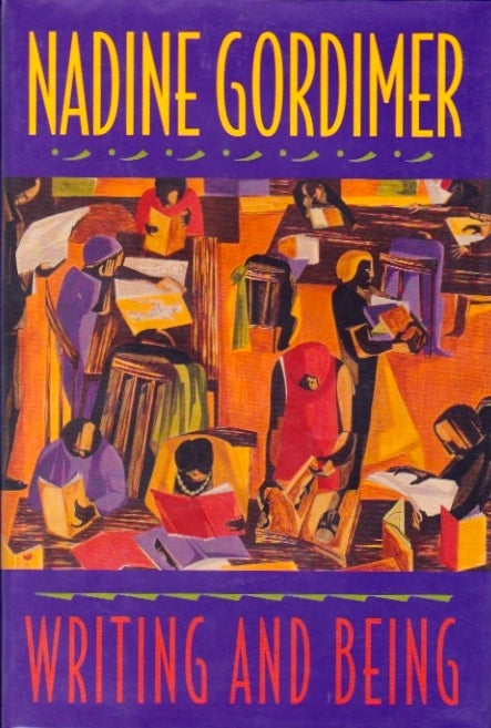Item #630 [SIGNED] Writing and Being. Nadine Gordimer.