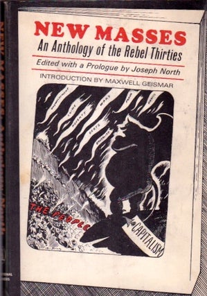 Item #665 New Masses: An Anthology of the Rebel Thirties. Joseph North