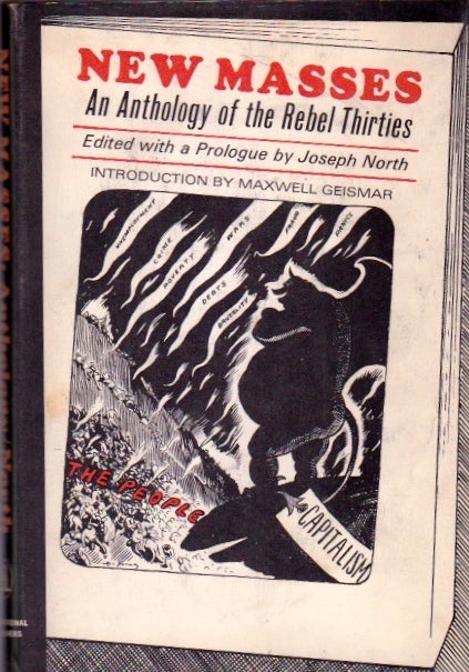 Item #665 New Masses: An Anthology of the Rebel Thirties. Joseph North.