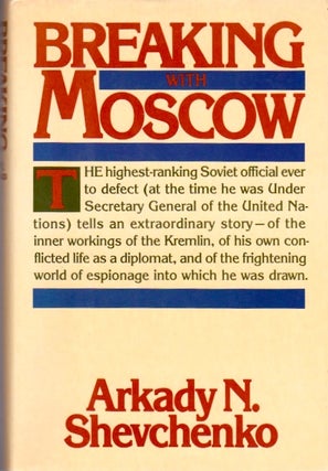Item #698 Breaking With Moscow. Arkady N. Shevchenko