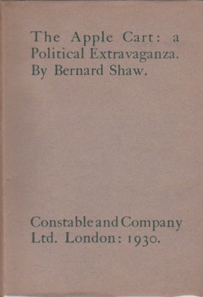 Item #806 The Apple Cart: a Political Extravaganza. George Bernard Shaw