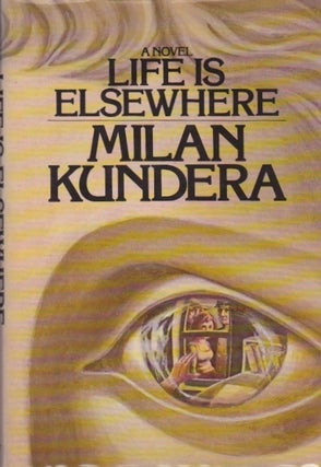 Item #837 Life Is Elsewhere. Milan Kundera