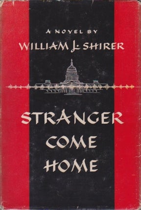 Item #871 Stranger Come Home. William L. Shirer