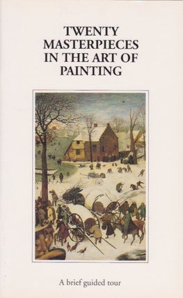 Item #882 Twenty Masterpieces in the Art of Painting: A brief guided tour. Royal Museums of Fine...
