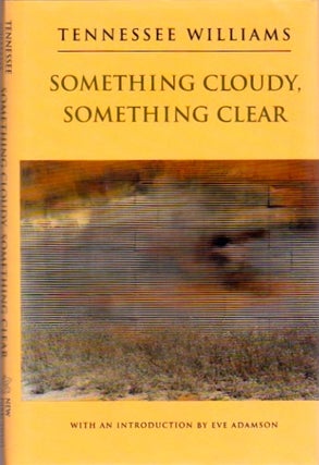 Item #98 Something Cloudy, Something Clear. Tennessee Williams